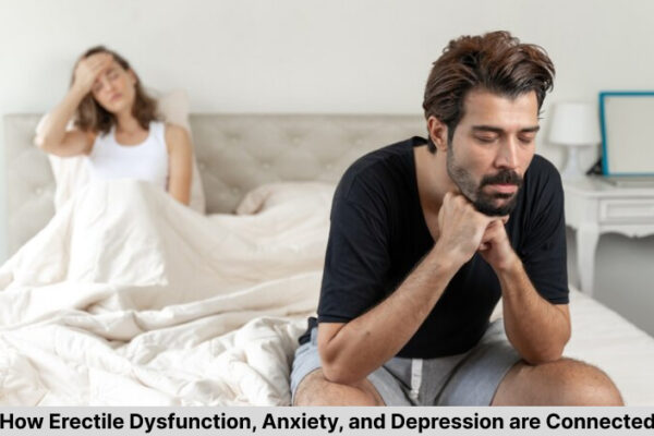 How Erectile Dysfunction, Anxiety, and Depression are Connected